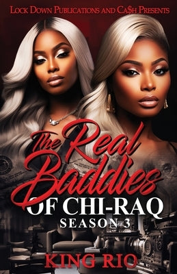 The Real Baddies Of Chi-raq 3 by Rio, King