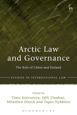 Arctic Law and Governance: The Role of China, Finland, and the EU by Koivurova, Timo
