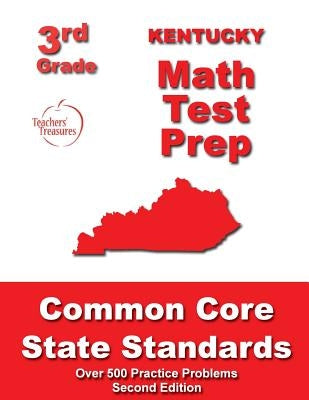 Kentucky 3rd Grade Math Test Prep: Common Core State Standards by Treasures, Teachers'