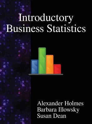 Introductory Business Statistics by Holmes, Alexander