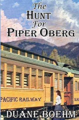 The Hunt For Piper Oberg by Boehm, Duane