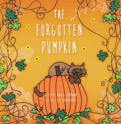 The Forgotten Pumpkin by Earnhart, Hugh G.