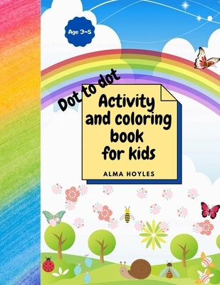 DOT TO DOT Activity and coloring book for kids by Hoyles, Alma