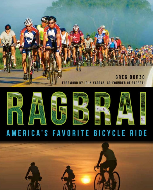 Ragbrai:: America's Favorite Bicycle Ride by Borzo, Greg