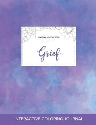Adult Coloring Journal: Grief (Mandala Illustrations, Purple Mist) by Wegner, Courtney