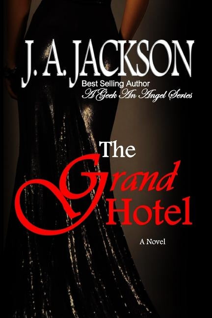 The Grand Hotel A Geek An Angel Series: The Grand Isle Gala by Jackson, Rossi V.