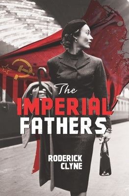 The Imperial Fathers by Clyne, Roderick