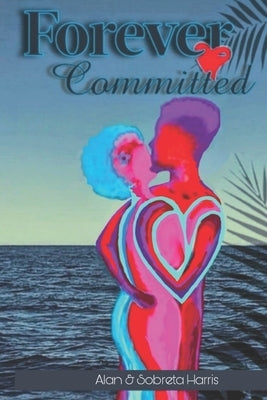 Forever Committed by Harris, Alan And Sobreta