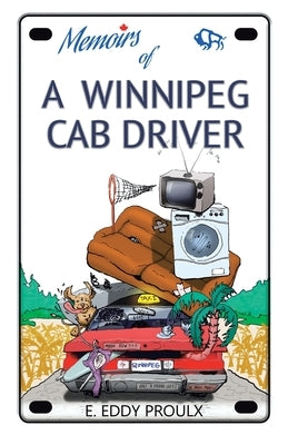 Memoirs of a Winnipeg Cab Driver by Proulx, E. Eddy