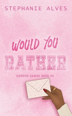 Would You Rather - Special Edition by Alves, Stephanie