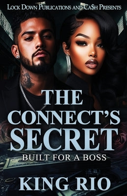 The Connect's Secret: Built For A Boss by Rio, King