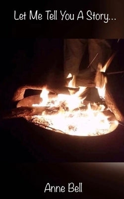 Let Me Tell You A Story... by Bell, Anne