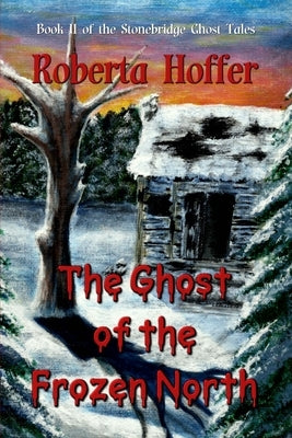 The Ghost of the Frozen North by Hoffer, Roberta