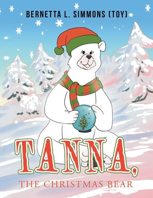Tanna, the Christmas Bear by Simmons, Bernetta L.