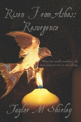 Risen from Ashes: Resurgence by Shirley, Zorine