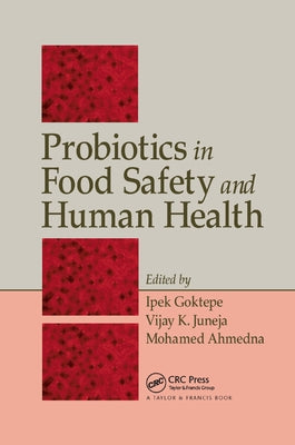 Probiotics in Food Safety and Human Health by Goktepe, Ipek