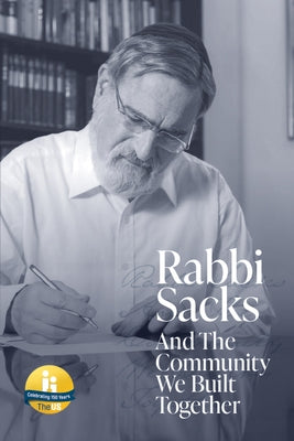 Rabbi Sacks and the Community We Built Together by Synagogue, United