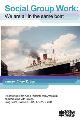 Social Group Work: We Are All in the Same Boat by Lee, Cheryl D.
