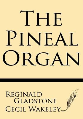 The Pineal Organ by Wakeley, Cecil