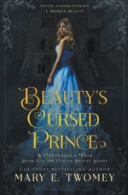 Beauty's Cursed Prince by Twomey, Mary E.
