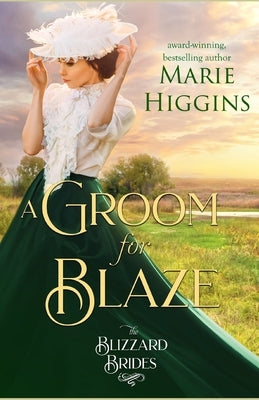 A Groom for Blaze: The Blizzard Brides Book 20 by Higgins, Marie