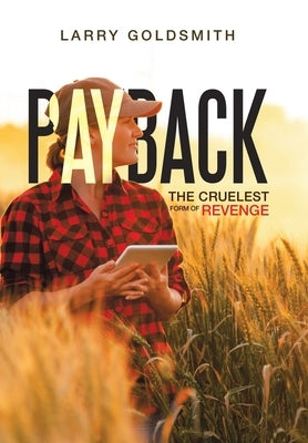 Payback: The Cruelest Form of Revenge by Goldsmith, Larry