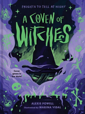 A Coven of Witches: Frights to Tell at Night by Powell, Alexis