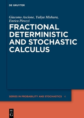 Fractional Deterministic and Stochastic Calculus by Ascione, Giacomo