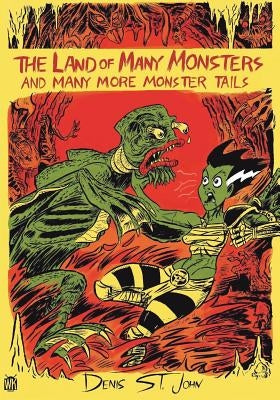 The Land of Many Monsters: And Many More Monster Tails by Bissette, Stephen R.