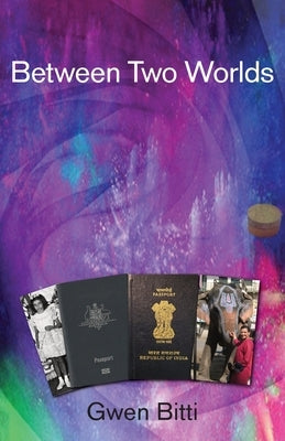 Between Two Worlds by Bitti, Gwen