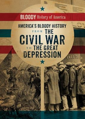 America's Bloody History from the Civil War to the Great Depression by Connolly, Kieron