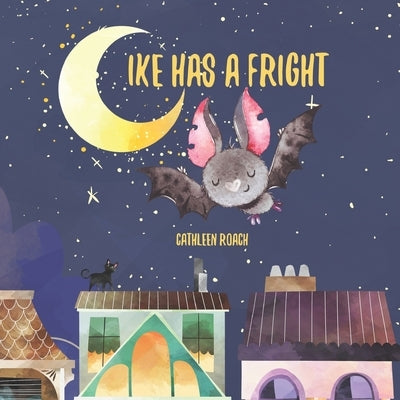 Ike Has A Fright by Roach, Cathleen