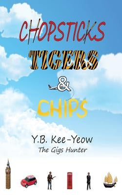 Chopsticks, Tigers & Chips by Kee-Yeow, Bien