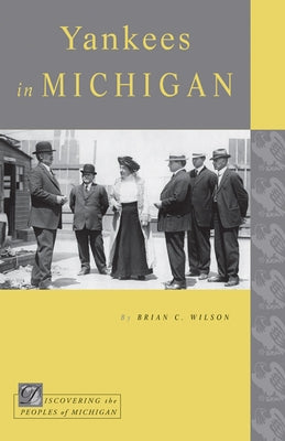 Yankees in Michigan by Wilson, Brian C.