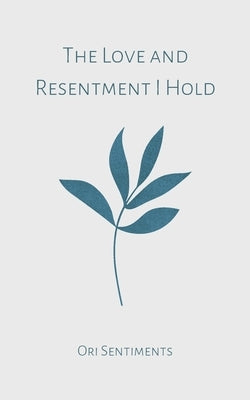 The Love and Resentment I Hold by Sentiments, Ori
