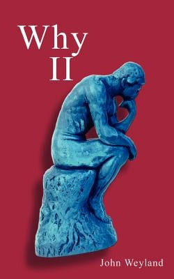 Why: II by Weyland, John