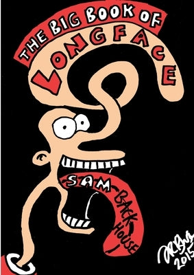 The Big Book of Longface by Backhouse, Sam