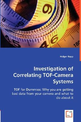 Investigation of Correlating TOF-Camera Systems by Rapp, Holger