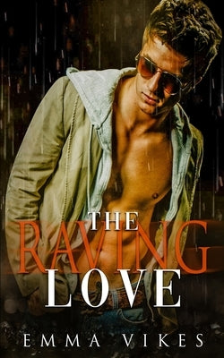 The Raving Love: An Enemies To Lovers Contemporary Romance by Vikes, Emma