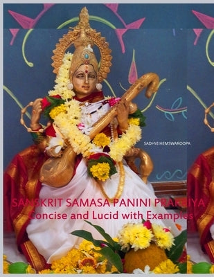 Sanskrit Samasa Panini Prakriya: Concise and Lucid with Examples by Hemswaroopa, Sadhvi
