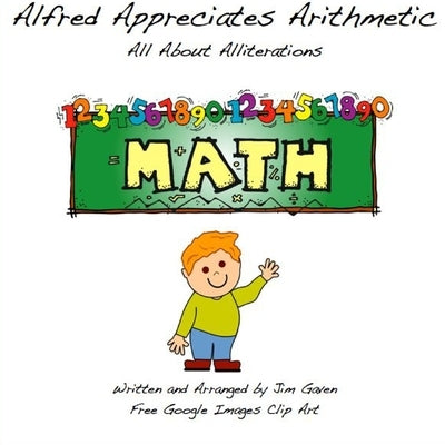 Alfred Appreciates Arithmetic by Gaven, Jim