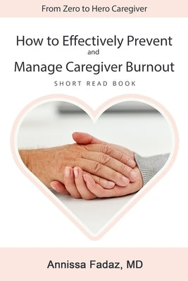 How to effectively prevent and manage Caregiver Burnout by Modi, Juhi