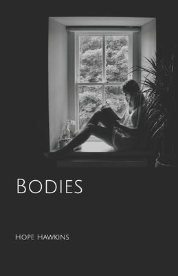 Bodies: body horror poetry by Hawkins, Hope