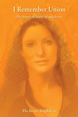 I Remember Union: The Story of Mary Magdalena by Stewart, Jayn
