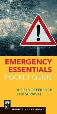 Emergency Essentials Pocket Guide: A Field Reference for Survival by Mountaineers Books