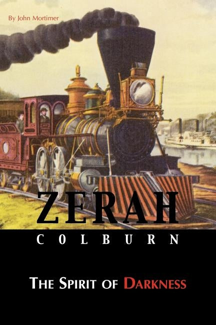 Zerah Colburn - Spirit of Darkness by Mortimer, John