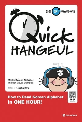 Quick HANGEUL: How to Read Korean Alphabet in ONE HOUR! by Cho, Heechul