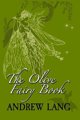 The Olive Fairy Book: Original and Unabridged by Lang, Andrew