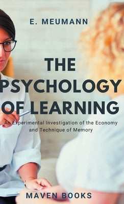 The Psychology of Learning by Meumann, E.