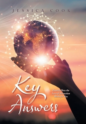 Key Answers: Exactly How the Law of Attraction Works for You by Cook, Jessica